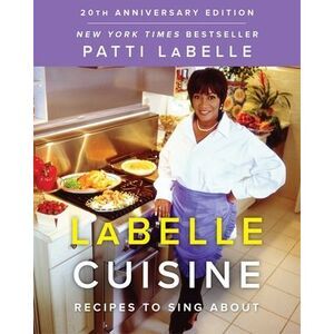 LaBelle Cuisine: Recipes to Sing about -- Patti LaBelle